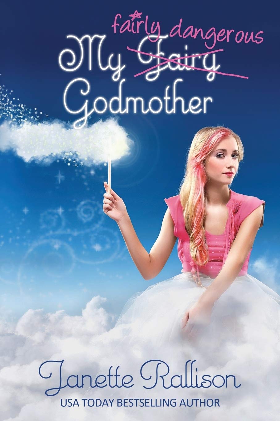 Amazon Com My Fairly Dangerous Godmother 9780990675723 Rallison Janette Hill Cj Books