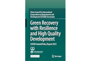 Green Recovery with Resilience and High Quality Development: CCICED Annual Policy Report 2021