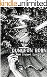 Dungeon Born (The Divine Dungeon Book 1)