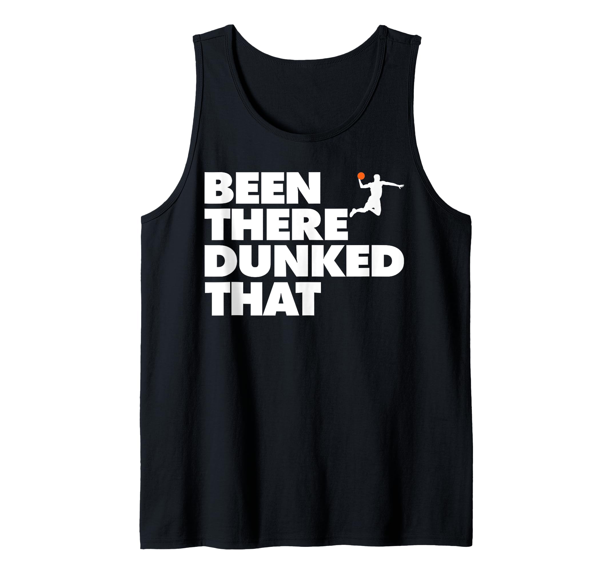Been There Dunked That funny Basketball Dunked Tank Top