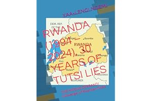 RWANDA (1994 – 2024), 30 YEARS OF TUTSI LIES: THE MODUS OPERANDI (Ubwenge) of Rwandan Tutsis
