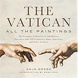 Vatican: All the Paintings: The Complete Collection of Old Masters, Plus More than 300 Sculptures, Maps, Tapestries, and othe