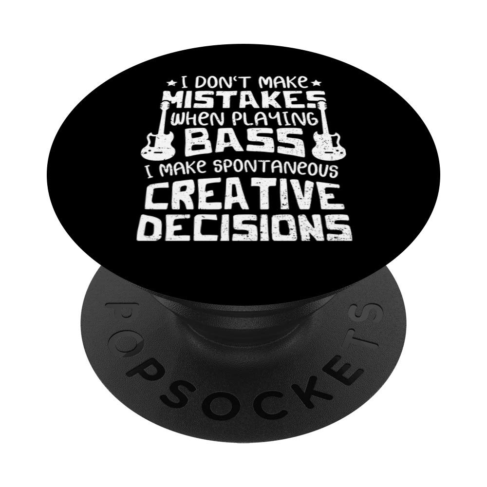 I Don't Make Mistakes When Playing Bass Guitar PopSockets PopGrip: Swappable Grip for Phones & Tablets