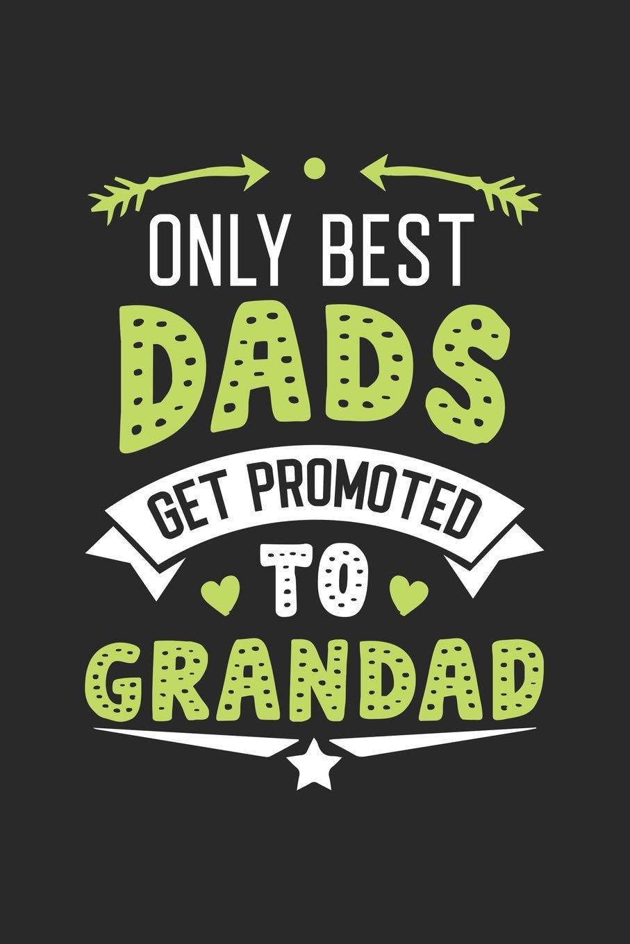the best dads get promoted to grandad