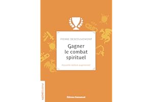 Gagner le combat spirituel (French Edition)