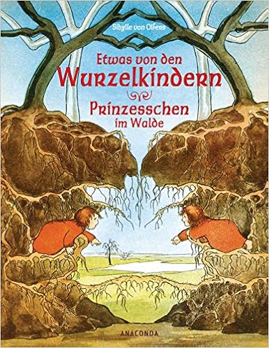 Etwas von den Wurzelkindern - Prinzesschen im Walde