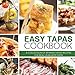 Easy Tapas Cookbook: A Collection of Spanish Tapas Recipes for Real Latin Appetizers