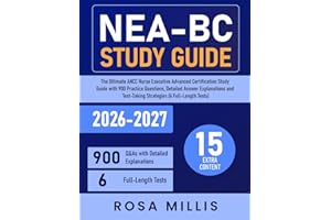 NEA-BC Study Guide: The Ultimate ANCC Nurse Executive Advanced Certification Study Guide with 900 Practice Questions, Detailed Answer Explanations and Test-Taking Strategies (6 Full-Length Tests)