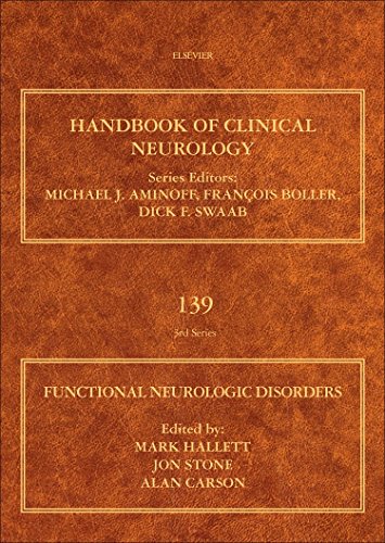 Functional Neurologic Disorders (Volume 139) (Handbook of Clinical Neurology (Volume 139)) by