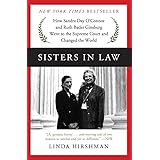 Sisters in Law: How Sandra Day O'Connor and Ruth Bader Ginsburg Went to the Supreme Court and Changed the World