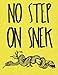 No Step On Snek Blank Book: Don't Tread on Me Parody Journal / Blank Book / 140 Lined Pages by R. Burr's Blank Books