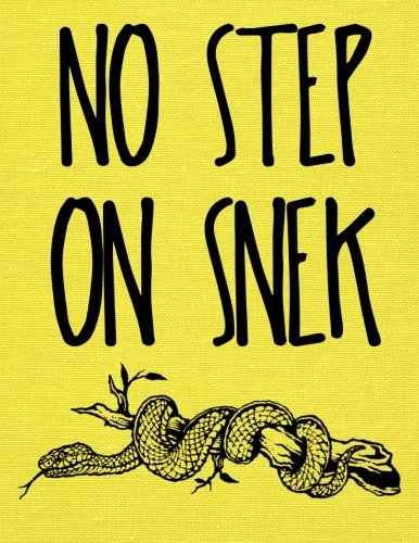 No Step On Snek Blank Book: Don't Tread on Me Parody Journal / Blank Book / 140 Lined Pages by R. Burr's Blank Books