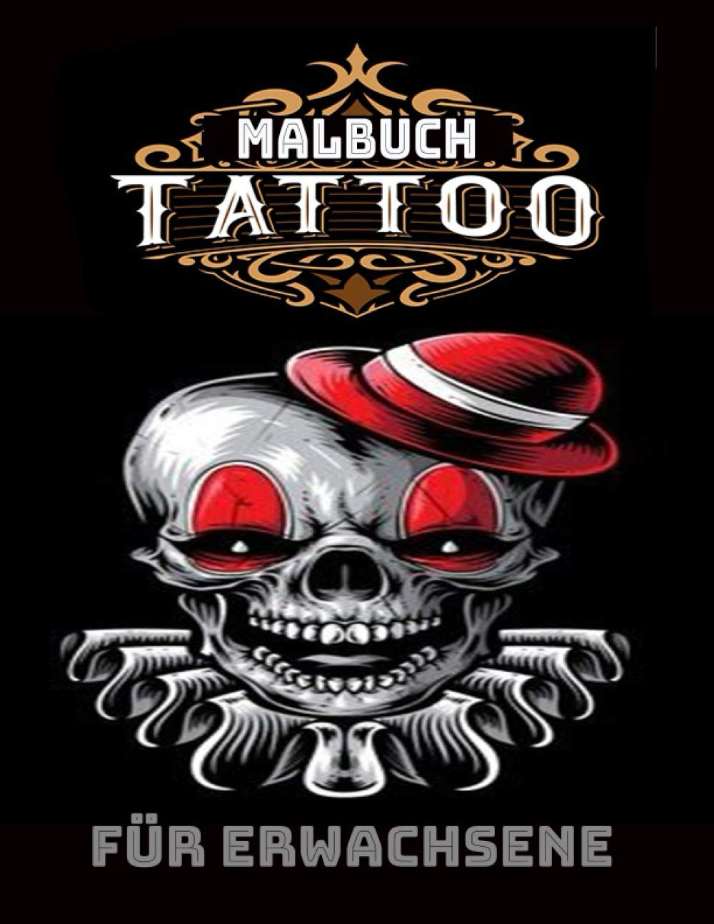 Tattoo Malbuch Fur Erwachsene Malbucher Fur Angst Anti Depression Zuckerschadel Malbuch Fur Weniger Stress Mehr Gelassenheit Traditionelle Moderne Tatowierung Farbung German Edition Bbm Jaki 9798553976613 Amazon Com Books