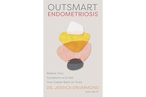 Outsmart Endometriosis: Relieve Your Symptoms and Get Your Career Back on Track