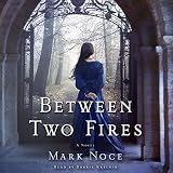 Between Two Fires: A Novel by 