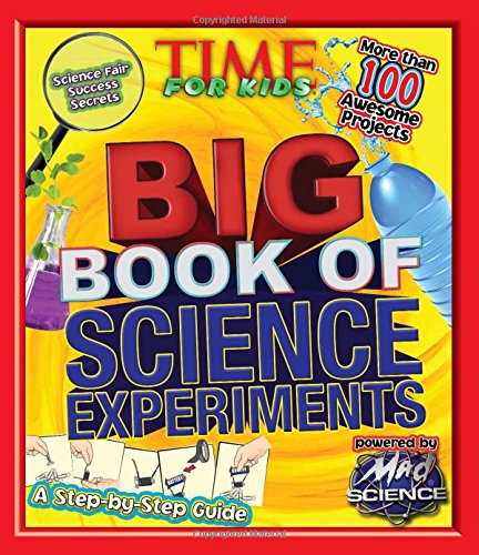 TIME For Kids Big Book of Science Experiments: A step-by-step guide