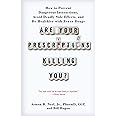 Are Your Prescriptions Killing You?: How to Prevent Dangerous Interactions, Avoid Deadly Side Effects, and Be Healthier with