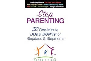 STEP PARENTING: 50 One-Minute DOs and DON'Ts for Stepdads and Stepmoms