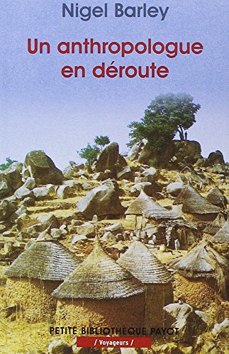 L'Anthropologue en déroute by Nigel Barley