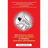 Uprising: How to Build a Brand--and Change the World--By Sparking Cultural Movements
