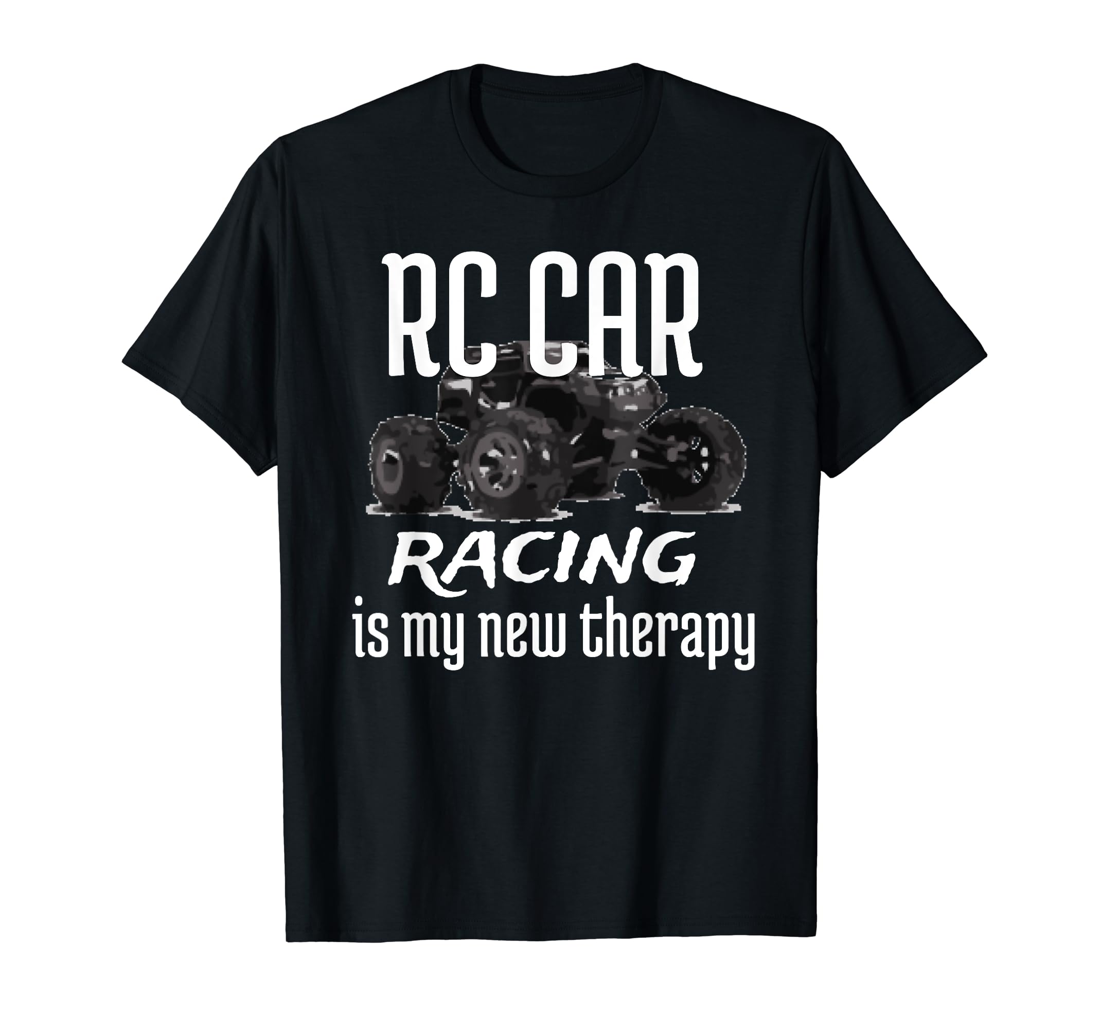 RC Car Racing is my New Therapy Racers Car Lovers T-Shirt