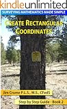 Create Rectangular Coordinates (Surveying Mathematics Made Simple Book 2)