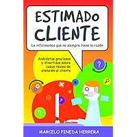 Estimado Cliente: Anécdotas graciosas y divertidas sobre casos reales de atención al cliente (Spanish Edition) book cover Estimado Cliente: Anécdotas graciosas y divertidas sobre casos reales de atención al cliente (Spanish Edition) book cover