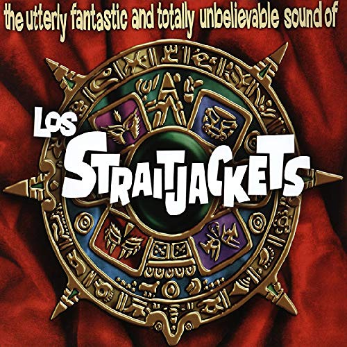 Album Art for Utterly Fantastic And Totally Unbelievable Sounds of Los Straitjackets by Los Straitjackets