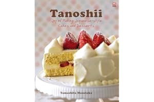 Tanoshii: Joy of Making Japanese-Style Cakes & Desserts