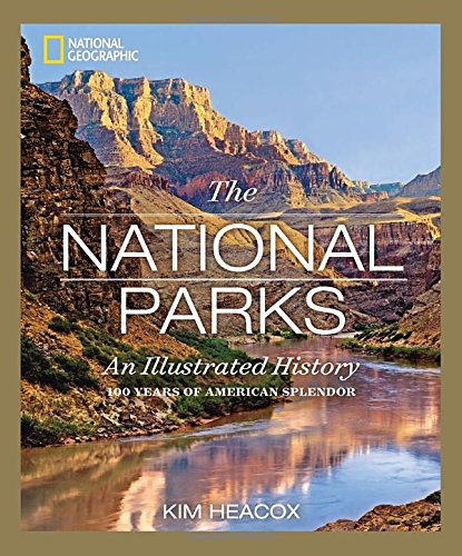 National Geographic The National Parks: An Illustrated History