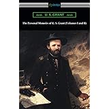 The Personal Memoirs of U. S. Grant (Volumes I and II)