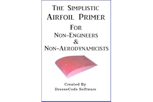 Simplistic Airfoil Primer For Non-Engineers & Non-Aerodynamicists