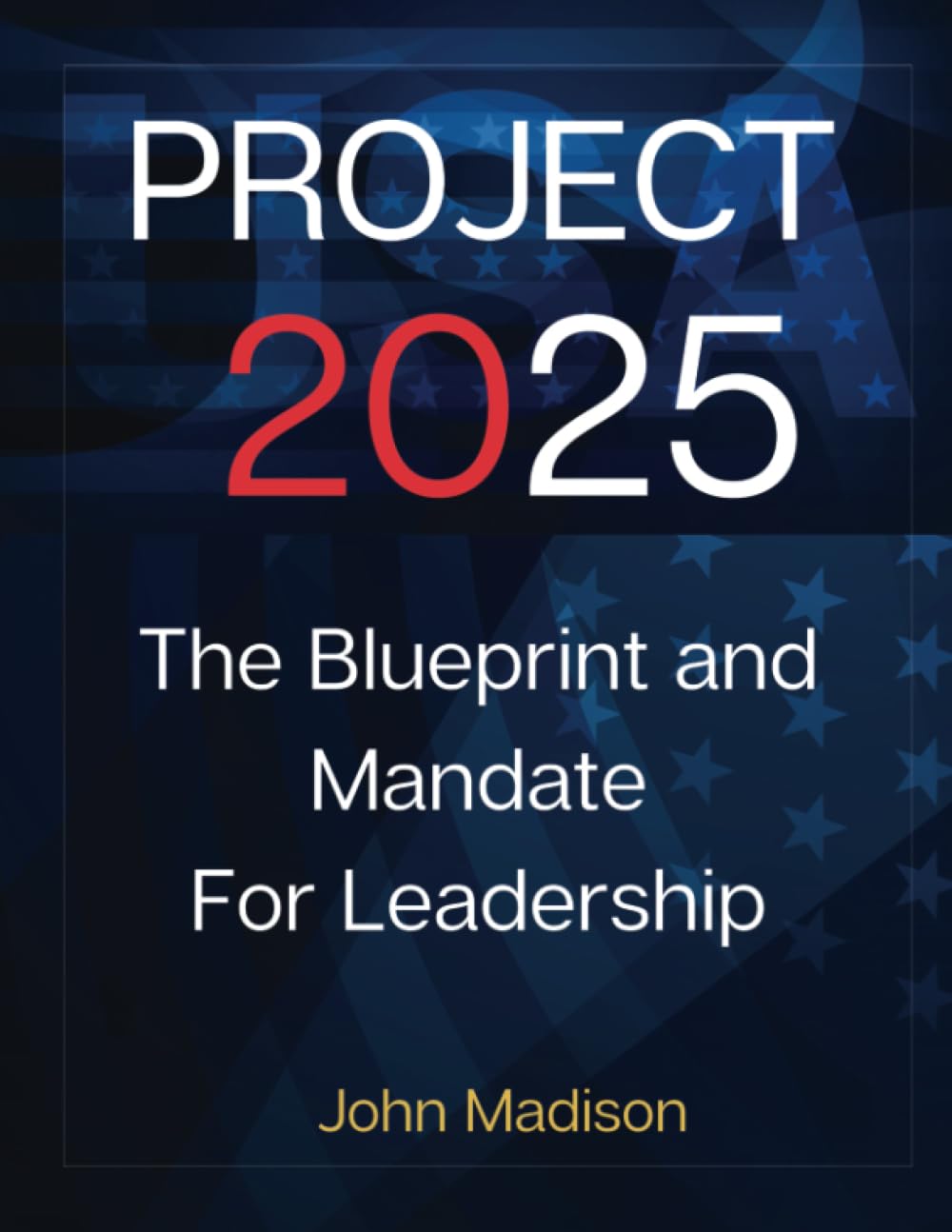 Project 2025: The BluePrint: Everything You Need To