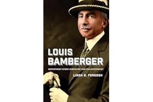 Louis Bamberger: Department Store Innovator and Philanthropist