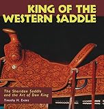 King of the Western Saddle: The Sheridan Saddle and the Art of Don King (Folk Art and Artists Series by