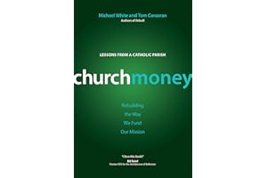 ChurchMoney: Rebuilding the Way We Fund Our Mission (A Rebuilt Parish Book)