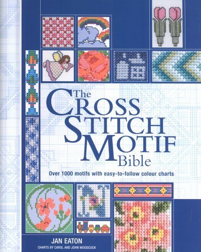 The Cross Stitch Motif Bible by Jan Eaton (2005) Hardcover by (Hardcover)