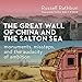 The Great Wall of China and the Salton Sea: Monuments, Missteps, and the Audacity of Ambition by 