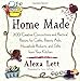 Home Made: 200 creat Concoctions Pratical Potions for Crafts Beauty Aids Household Products by Alexa Lett