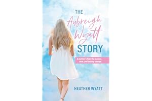 The Aubreigh Wyatt Story: A mother's fight for justice, love, and lasting change