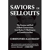 Saviors or Sellouts: The Promise and Peril of Black Conservatism, from Booker T. Washington to Condoleezza Rice