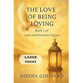 The Love of Being Loving: Large Print (Love and Devotion Series)
