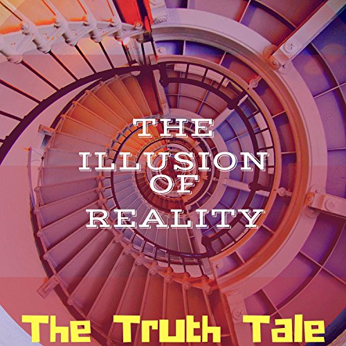 The-Illusion-of-Reality