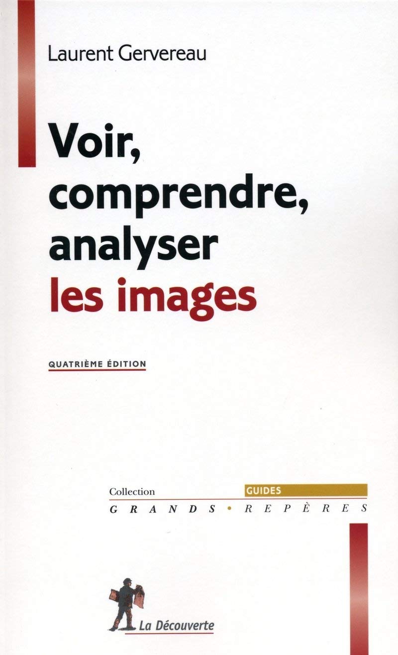 Voir Comprendre Analyser Les Images Guides Reperes French Edition Gervereau Laurent Amazon Com Books