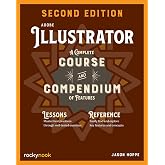Adobe Illustrator, 2nd Edition: A Complete Course and Compendium of Features