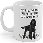 Lovesout Funny Standard Poodle Black Gifts For Women Mother's Day 2026 Every Meal You Make Every Bite You Take Coffee Mug Ceramic Cup White 11oz
