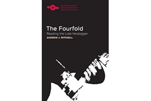 The Fourfold: Reading the Late Heidegger (Studies in Phenomenology and Existential Philosophy)