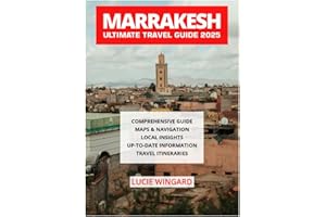 MARRAKESH ULTIMATE TRAVEL GUIDE 2025