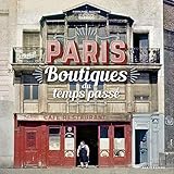 Paris : Boutiques du temps passé by 