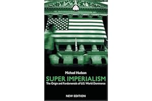 Super Imperialism - New Edition: The Origin and Fundamentals of U.S. World Dominanc